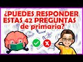 TEST 42 PREGUNTAS DE PRIMARIA 🏫⁉️🎒 /La Pestaña