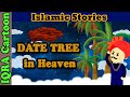 A date tree in heaven   islamic stories  sahaba stories  hadith stories  islamic cartoon