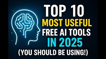 Top 10 Most Useful Free AI Tools in 2025 (You Should Be Using!)