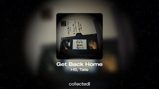 HS, Tails - Get Back Home by Collected Vibes 212 views 2 weeks ago 3 minutes, 23 seconds