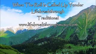 Miniatura de "When The Roll Is Called Up Traditional Hymn by Lifebreakthrough"