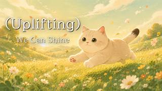 Free Uplifting Positive Background Music for Work Study Good Mood 46 - We Can Shine