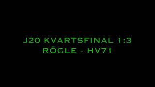 J20 Kvartsfinal 1:3 Rögle BK vs HV71