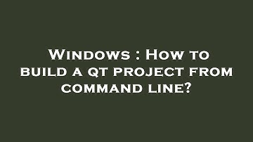 Windows : How to build a qt project from command line?