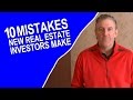 10 Mistakes New Real Estate Investors Make