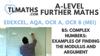 A-Level Further Maths B5-02 Complex Numbers: Examples of finding the Modulus and Argument