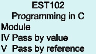 Pass by value vs Pass by reference | Module 4 Part 2c | KTU EST 102 Programming in C