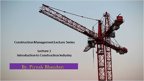 Construction Management | Lecture 1| Introduction to Construction Industry