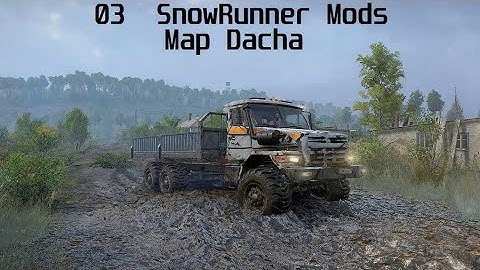 SnowRunner Mods-New Map Dacha-Contracts and assignments Part 03