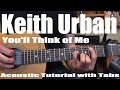 Keith Urban - You'll Think of Me (Guitar Lesson/Tutorial with Tabs)