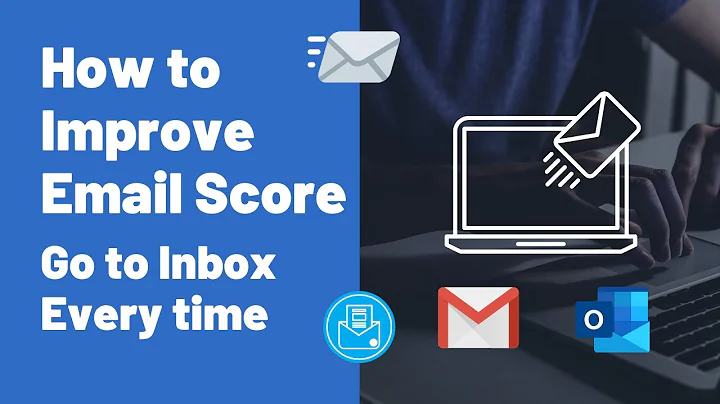 How to Improve your Email Score (Go to Inbox Every time)