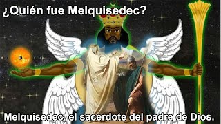 Melquisedec, el misterioso rey de Salem, su misterio revelado.