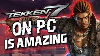 Tekken 7 On PC Is Amazing! @AwpWilliams