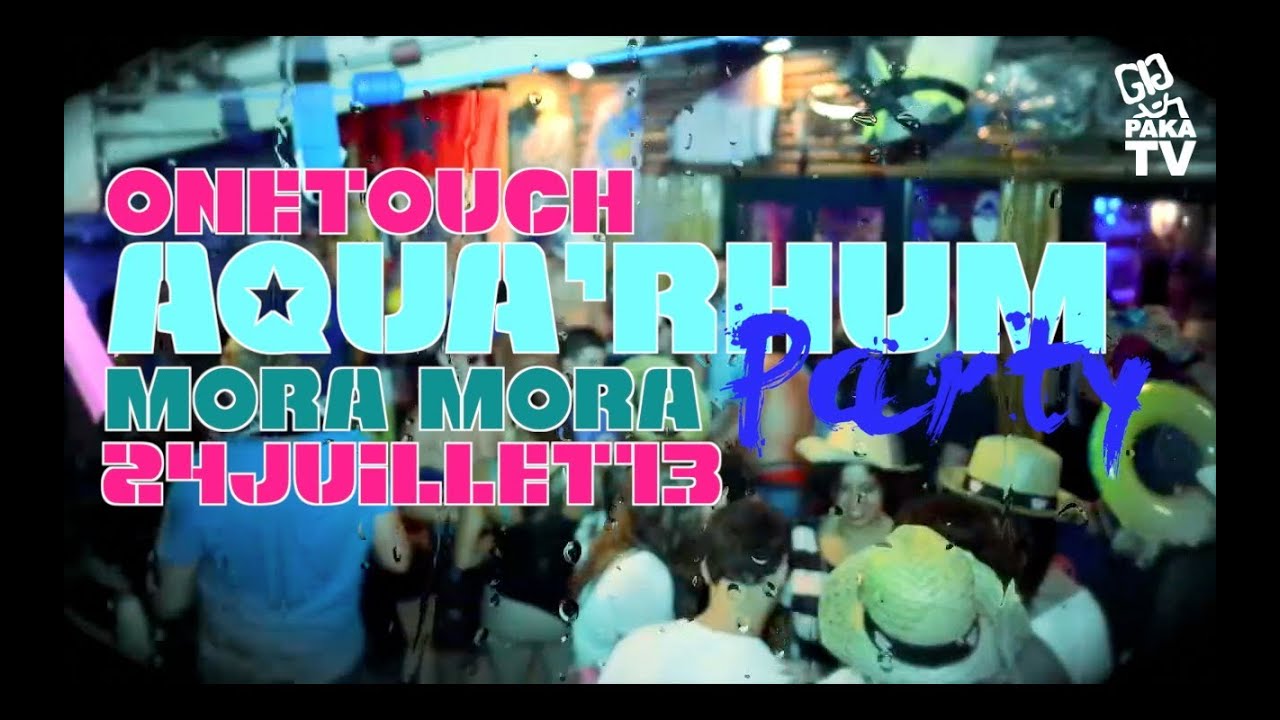 Aqua'rhum Party @ Mora mora 24 Juillet 2013 (After movie)