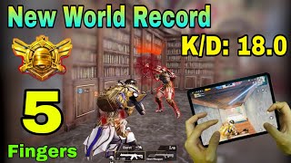 New World Record - KD 18.0 In King Of All Gun Mode | 5 Fingers No Gyro | Pubg Mobile