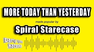 Spiral Starecase - More Today Than Yesterday (Karaoke Version) chords