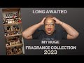 My HUGE Fragrance Collection 2023