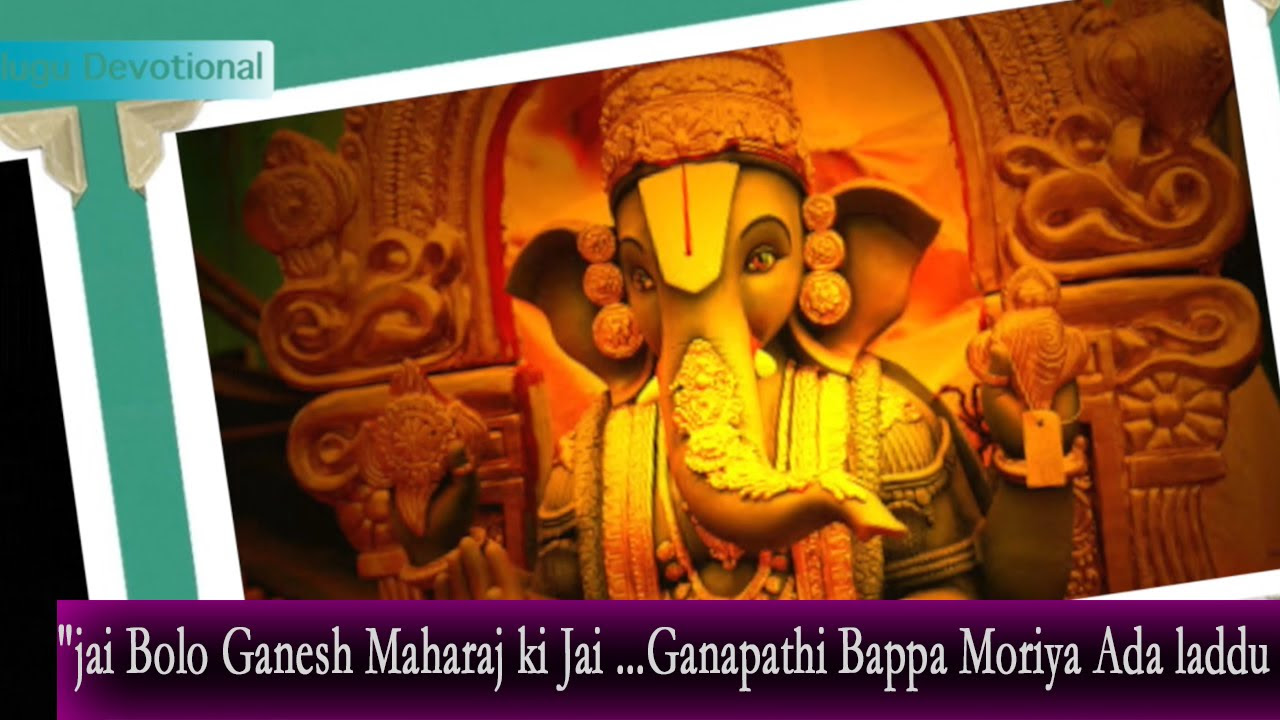 Jai Bolo Ganesh Maharaj ki Jai Ganapathi Bappa Moriya Ada laddu 