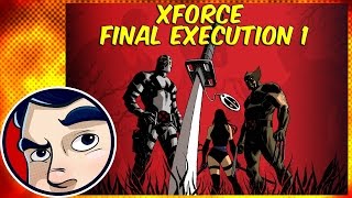 Deadpool/Wolverine Uncanny XForce 'Final Execution PT1'  Complete Story | Comicstorian