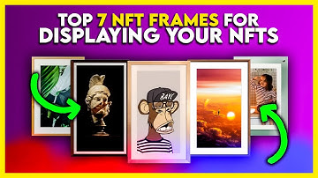 Top 7 NFT Frames for Displaying Your NFTs