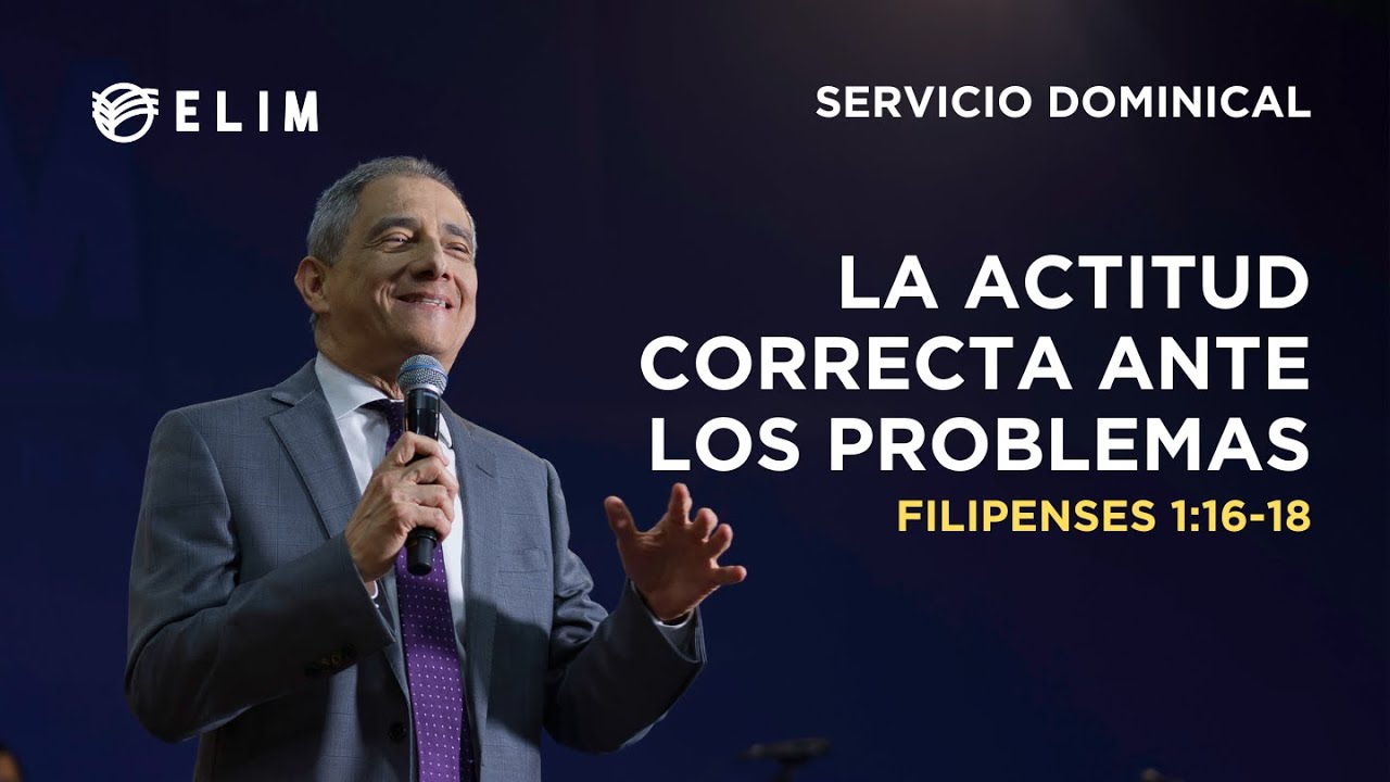 La actitud correcta ante los problemas | Filipenses 1:16-18