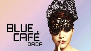 Blue Cafe     DaDa