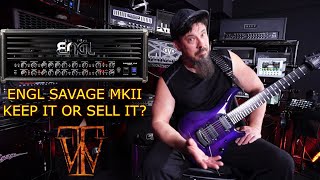 Engl Savage MKII  Keep It Or Sell It?