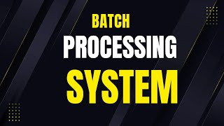 TYPES OF OPERATING SYSTEM |BACTH PROCESSING#batch processing