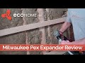 Milwaukee Plumbing PEX Expander Tool - ecoHOME Review - for Uponor HePEX AquaPEX Fittings