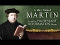 A Man Named Martin: How the Protestant Reformation Began