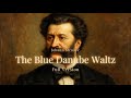 Blue Danube Waltz Johann Strauss II – Experience the Timeless Beauty