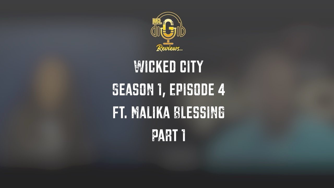 Wicked City S1E4 Review ft. Malika Blessing, Part 1