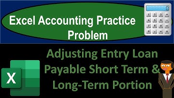 Adjusting Entry Loan Payable Short Term & Long-Term Potion 10465 Excel Accounting Problem 2021