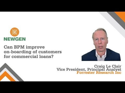 Can BPM improve on-boarding of customers for commercial loans?