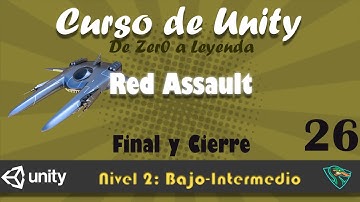 Curso Unity (Nivel Bajo-Intermedio) - Clase 25: Toques finales y cierre del nivel.