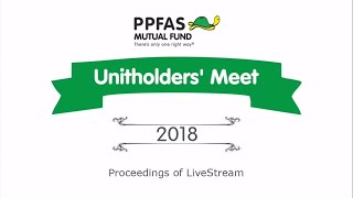 PPFAS Mutual Fund Unitholders' Meet 2018 Live Stream