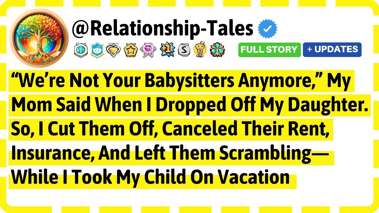 “We’re Not Your Babysitters Anymore,” My Mom Said When I Dropped Off My Daughter. So, I Cut Them Off