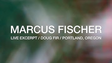 Marcus Fischer Live 12.15.17