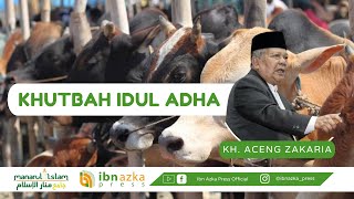 KHUTBAH IDUL ADHA - KH. ACENG ZAKARIA