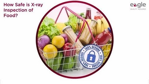 How Safe is X-ray Inspection of Food?  |  Eagle Product Inspection