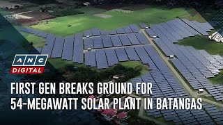 First Gen breaks ground for 54-megawatt solar plant in Batangas