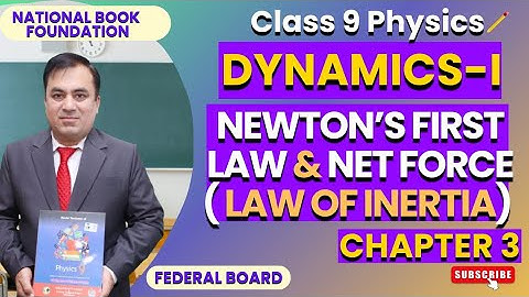 Newton’s First Law & Net Force | Physics 9 | Chapter 3 (Dynamics-I)