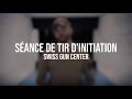 Sance de tir dinitiation  swiss gun center