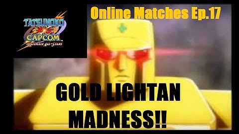 Tatsunoko vs Capcom Online Matches Ep.17 - GOLD LIGHTAN MADNESS!!