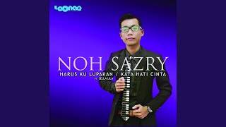 Video thumbnail of "Noh Sazry - Harusku Lupakan (feat. Sella Lila)"