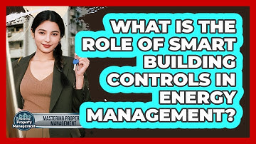 What Is the Role of Smart Building Controls in Energy Management?