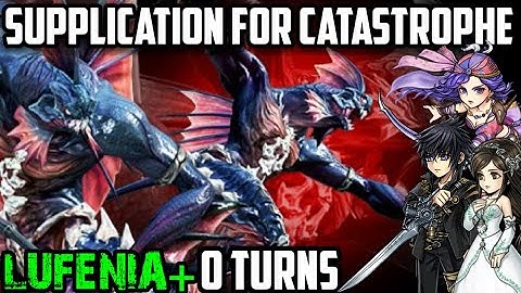 DFFOO [GL]: Supplication For Catastrophe LUFENIA+ (O TURNS) - Noctis, Garnet, Leila