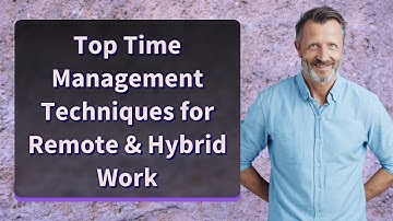 Top Time Management Techniques for Remote & Hybrid Work