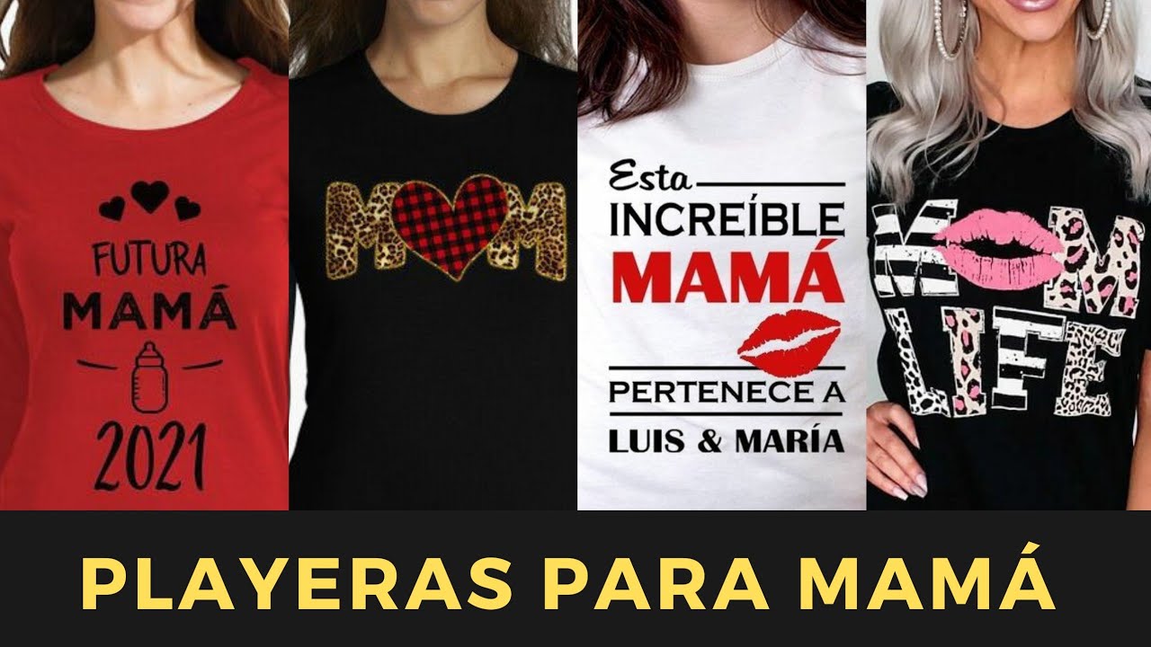 👚PLAYERAS PARA MAMÁ ,PLAYERAS DIA DE LAS MADRES 2022 - YouTube