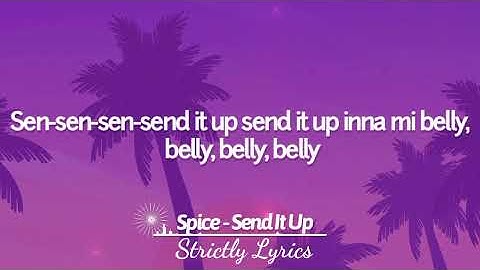 Spice - Send It Up Lyrics | Strictly Lyrics